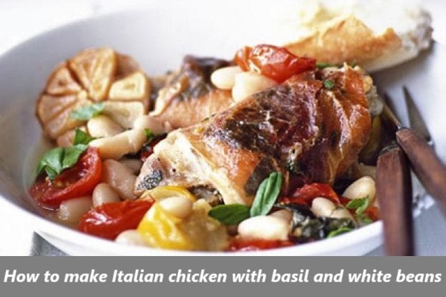 Italian chicken with basil and white beans